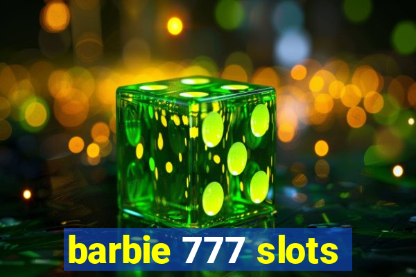 barbie 777 slots